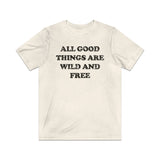 All Good Things Are Wild And Free 1851 Vintage Men's T-Shirt