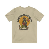 Don't Work, Be Happy 1988 Vintage Men's T-Shirt