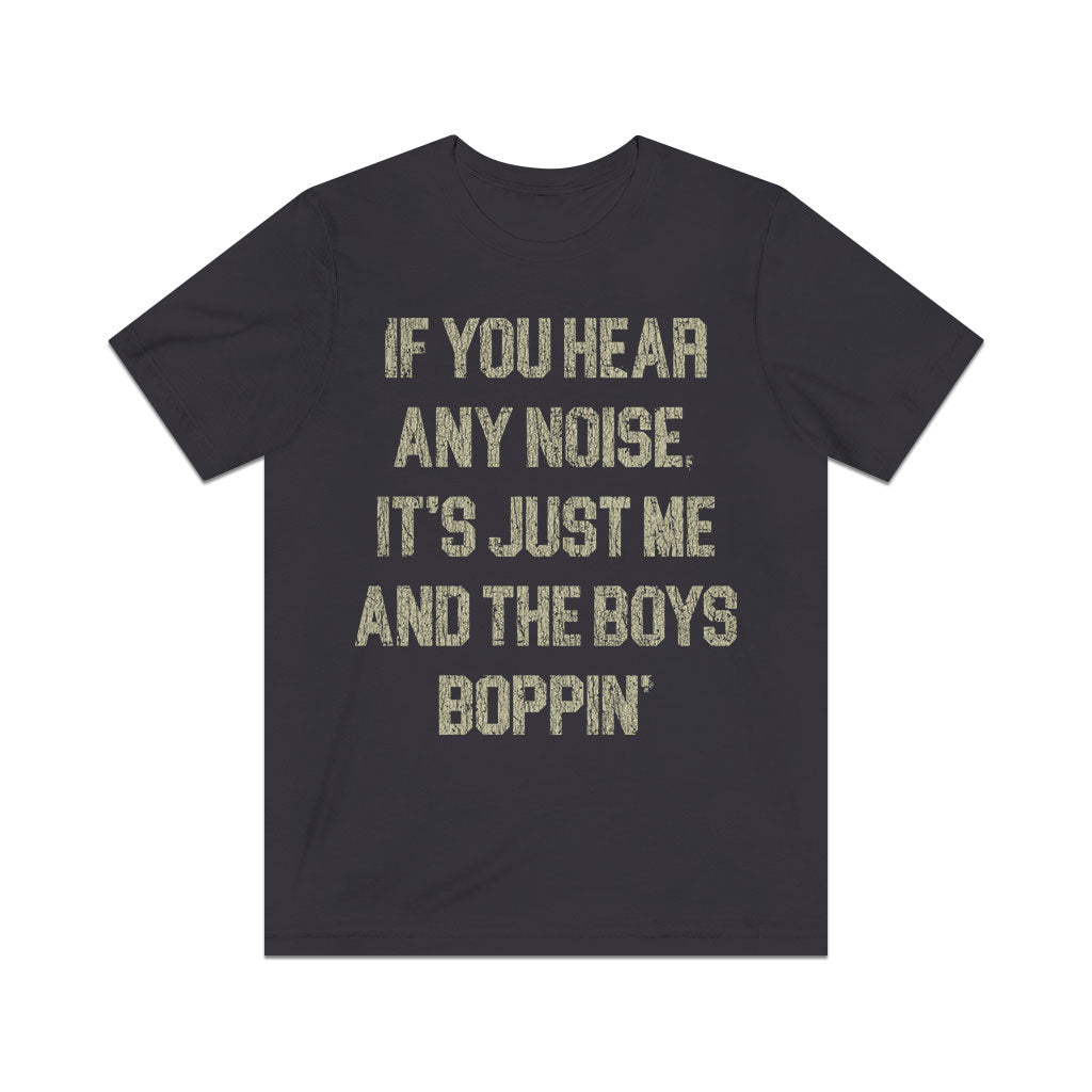 If You Hear Any Noise, It's Just Me and the Boys Boppin' 1976 Vintage Men's T-Shirt