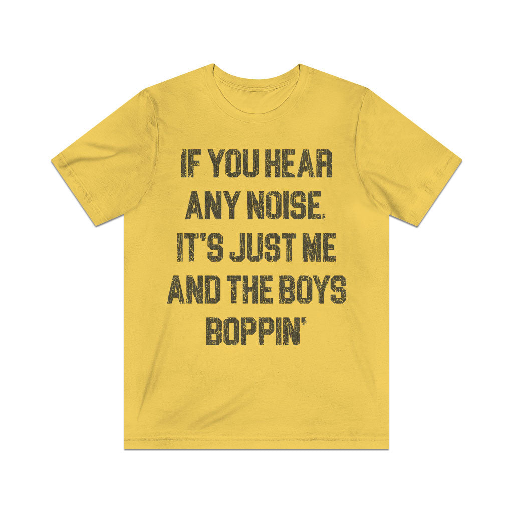 If You Hear Any Noise, It's Just Me and the Boys Boppin' 1976 Vintage Men's T-Shirt