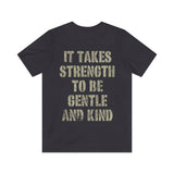 It Takes Strength to Be Gentle and Kind 1986 Vintage Men's T-Shirt
