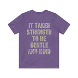It Takes Strength to Be Gentle and Kind 1986 Vintage Men's T-Shirt