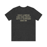 Only a Bitch Like Her Could Love a Bastard Like Me 1978 Vintage Men's T-Shirt