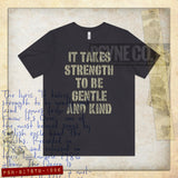 It Takes Strength to Be Gentle and Kind 1986 Vintage Men's T-Shirt