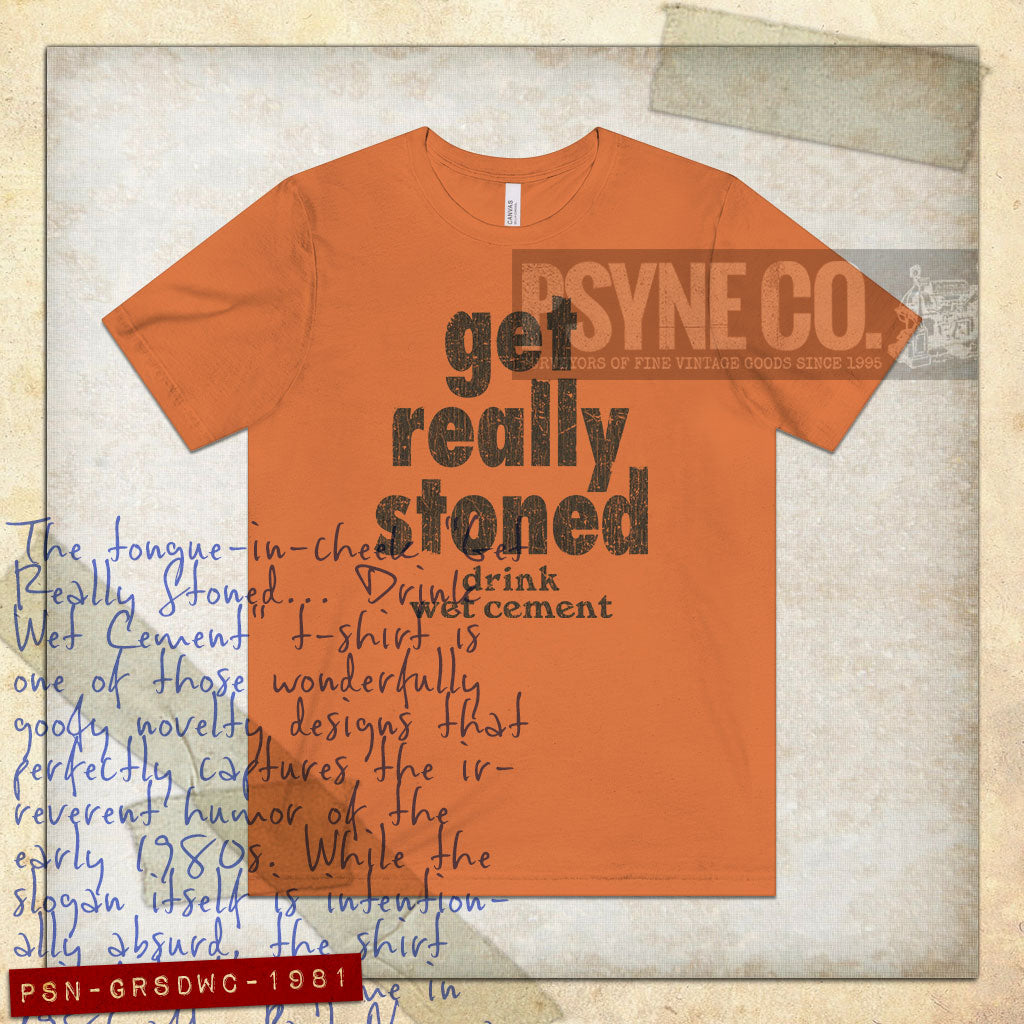 Get Really Stoned... Drink Wet Cement 1981 Vintage Men’s T-Shirt