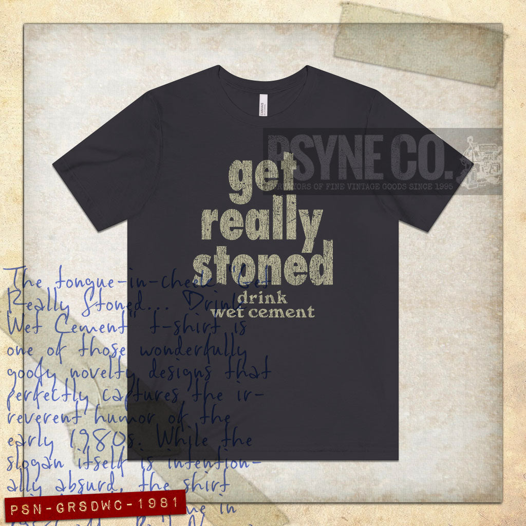 Get Really Stoned... Drink Wet Cement 1981 Vintage Men’s T-Shirt