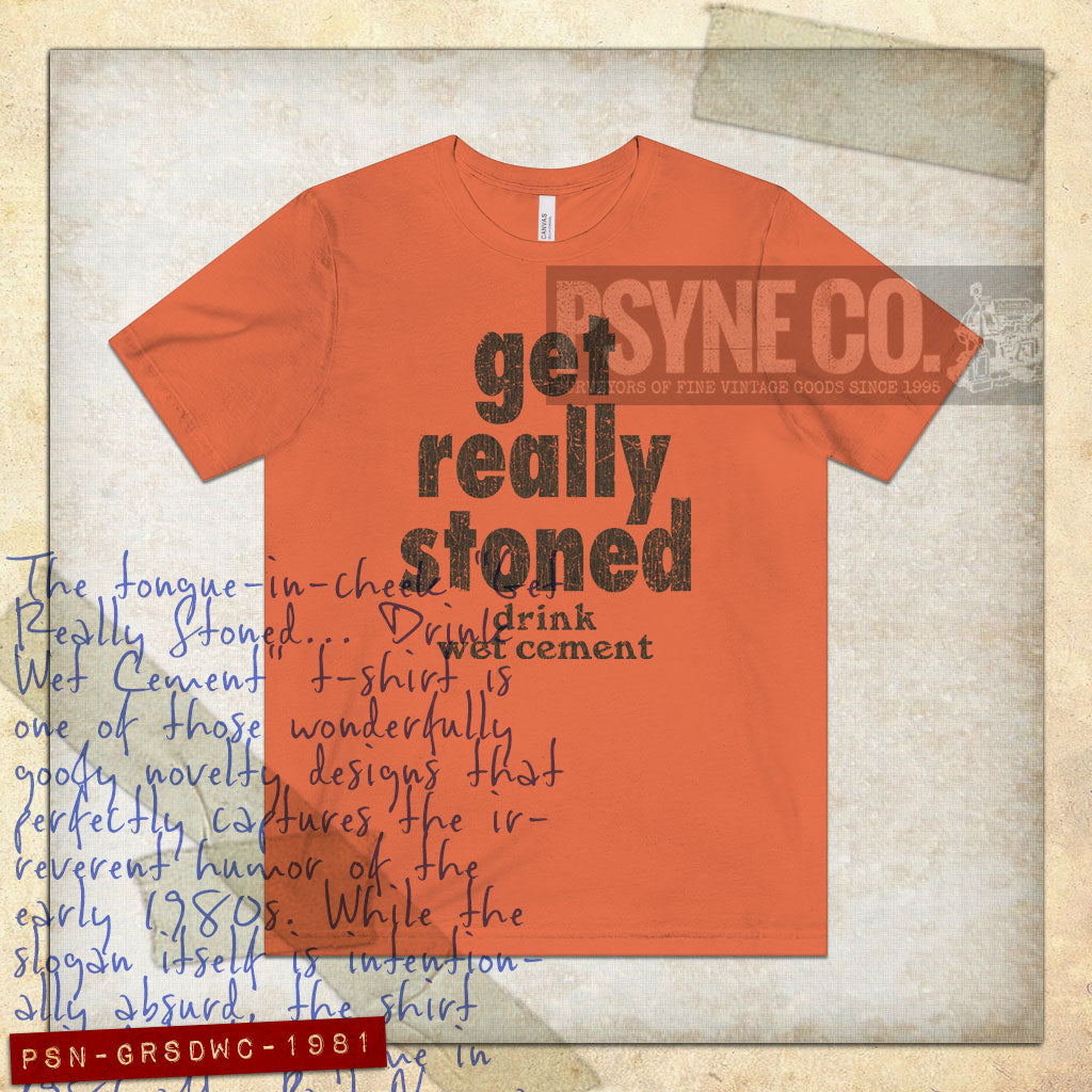 Get Really Stoned... Drink Wet Cement 1981 Vintage Men’s T-Shirt