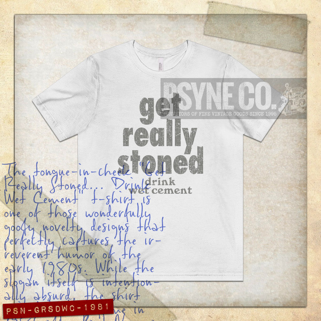 Get Really Stoned... Drink Wet Cement 1981 Vintage Men’s T-Shirt