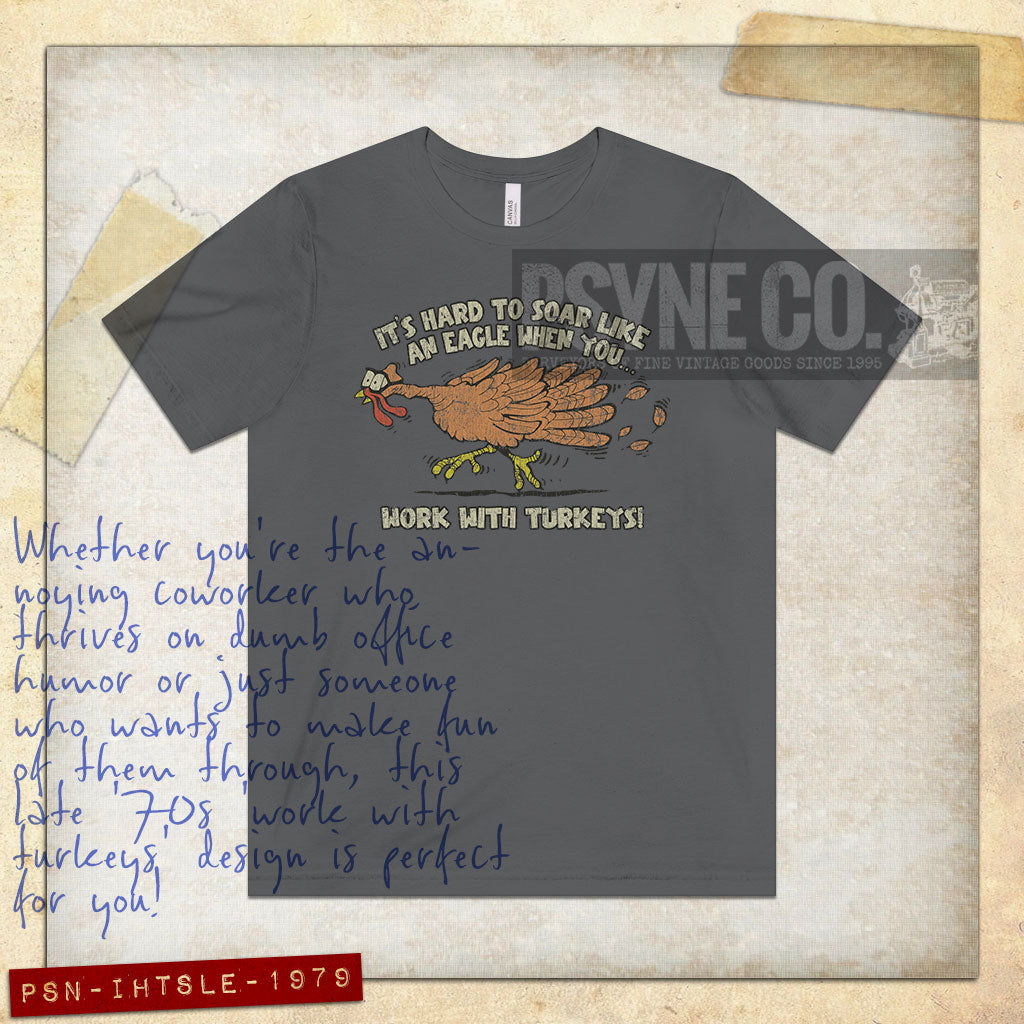 It's Hard to Soar Like an Eagle When You Work With Turkeys 1979 Vintage Men's T-Shirt