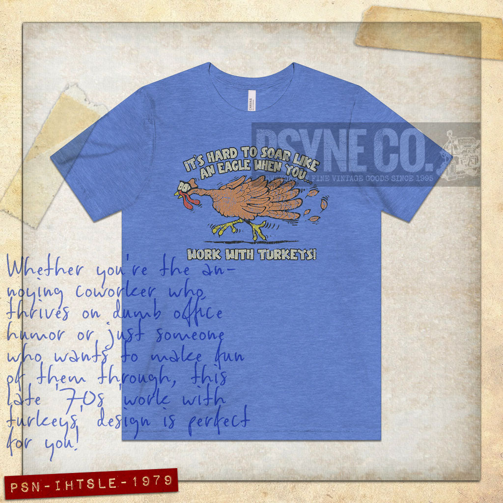 It's Hard to Soar Like an Eagle When You Work With Turkeys 1979 Vintage Men's T-Shirt