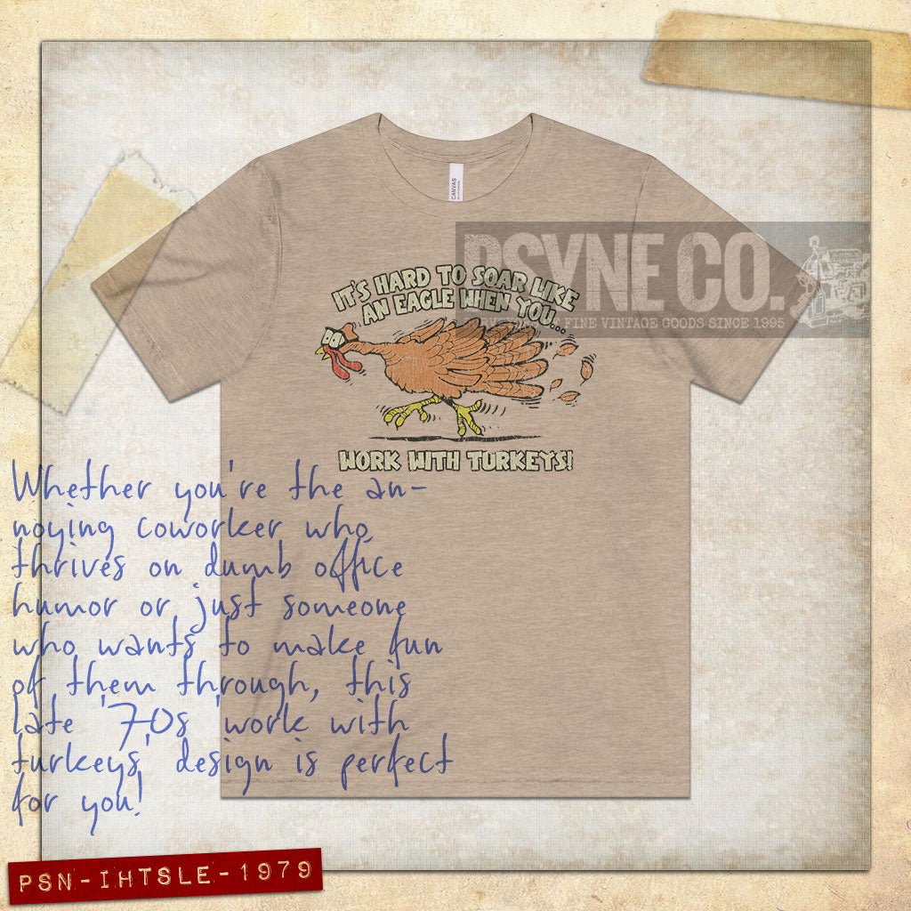 It's Hard to Soar Like an Eagle When You Work With Turkeys 1979 Vintage Men's T-Shirt