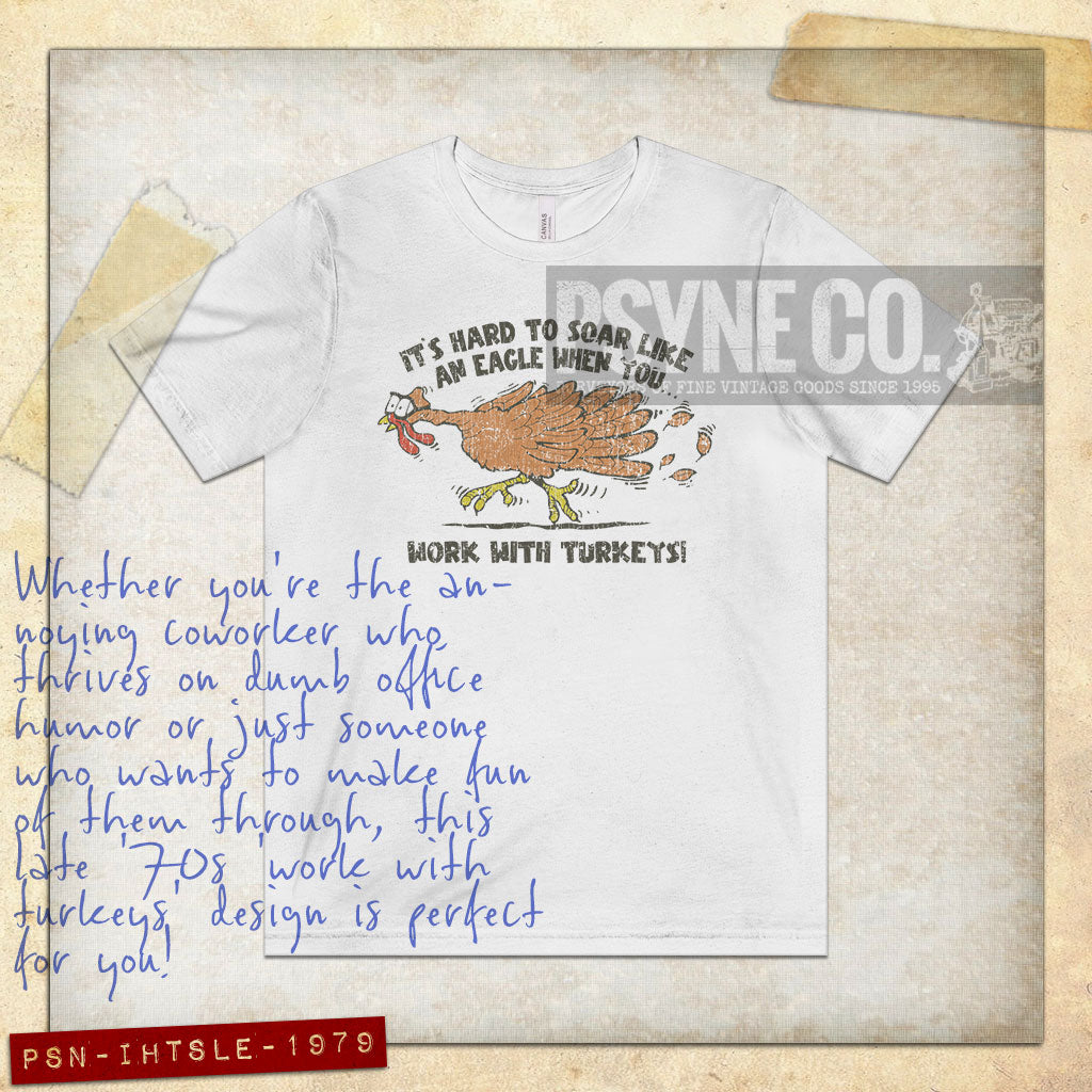 It's Hard to Soar Like an Eagle When You Work With Turkeys 1979 Vintage Men's T-Shirt