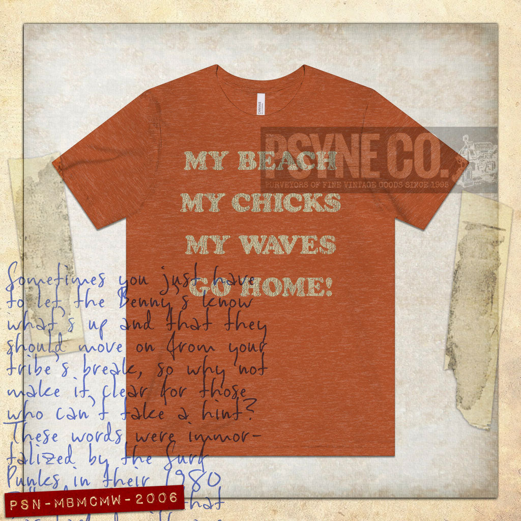 My Beach. My Chicks. My Waves. Go Home. 1981 Vintage Men's T-Shirt