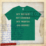 My Beach. My Chicks. My Waves. Go Home. 1981 Vintage Men's T-Shirt