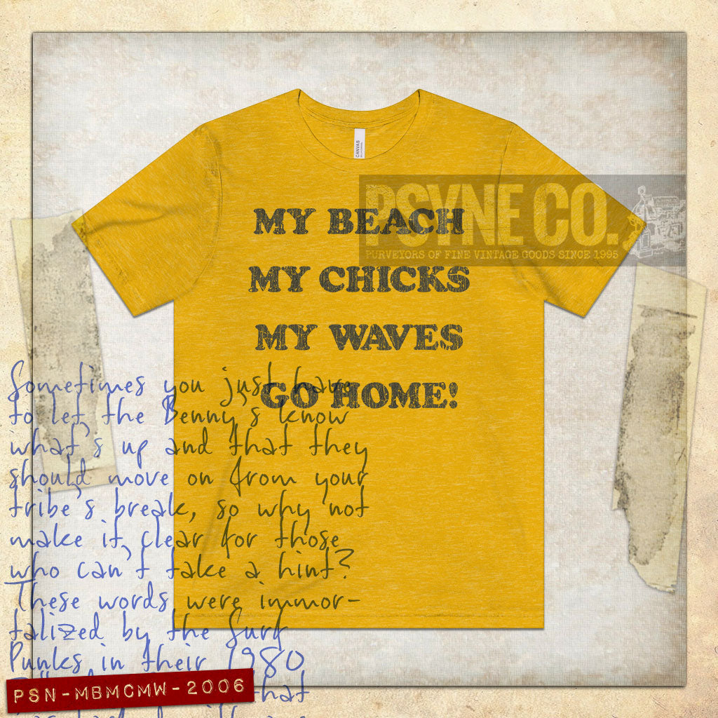 My Beach. My Chicks. My Waves. Go Home. 1981 Vintage Men's T-Shirt