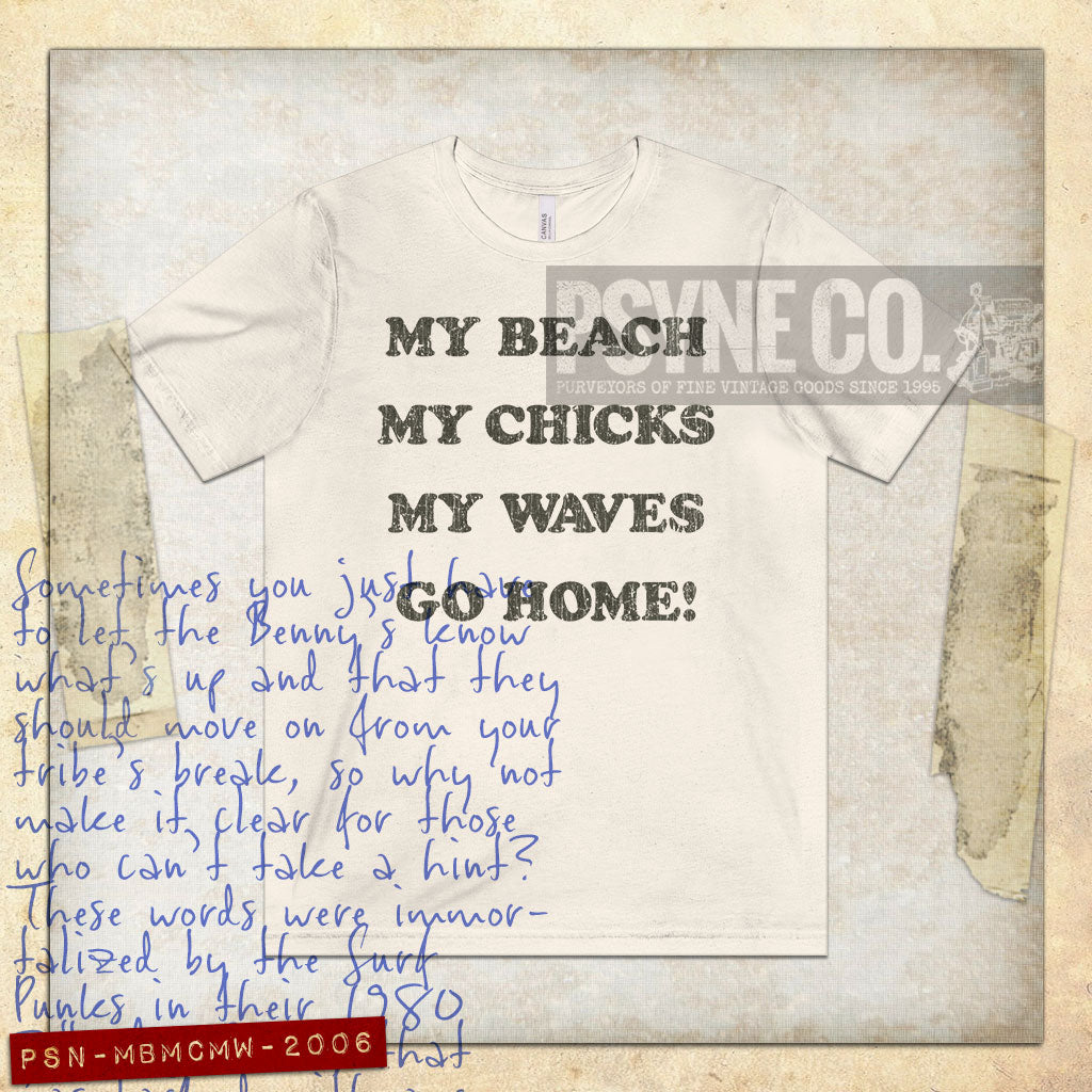 My Beach. My Chicks. My Waves. Go Home. 1981 Vintage Men's T-Shirt
