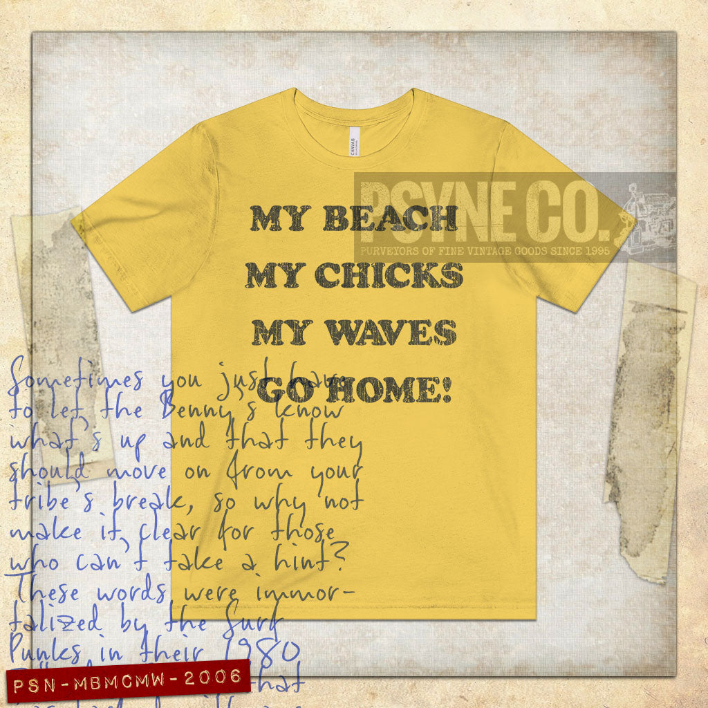 My Beach. My Chicks. My Waves. Go Home. 1981 Vintage Men's T-Shirt