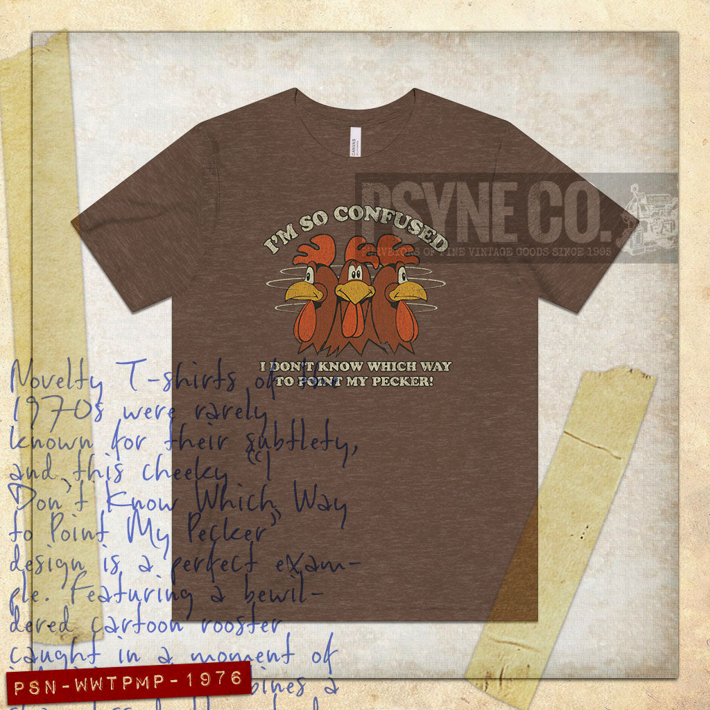 I Don't Know Which Way To Point My Pecker 1976 Vintage Men's T-Shirt