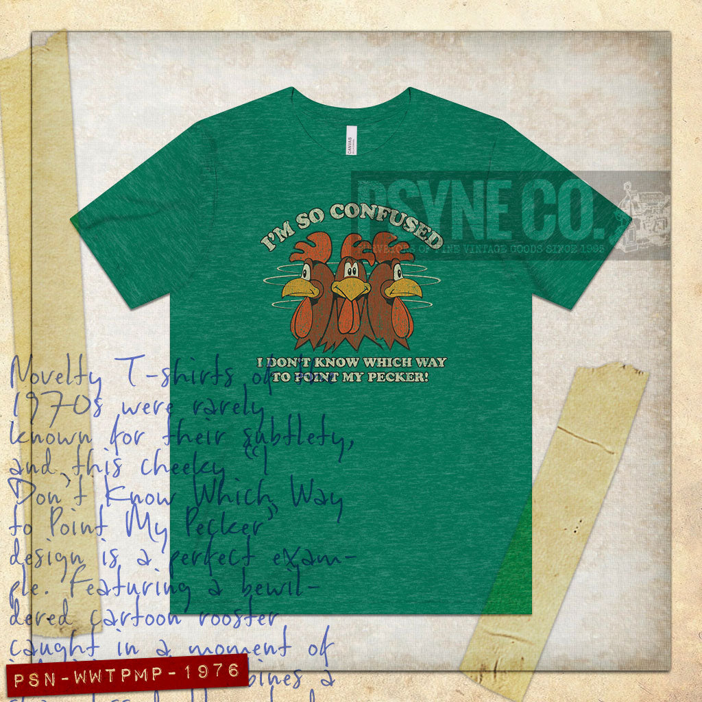 I Don't Know Which Way To Point My Pecker 1976 Vintage Men's T-Shirt