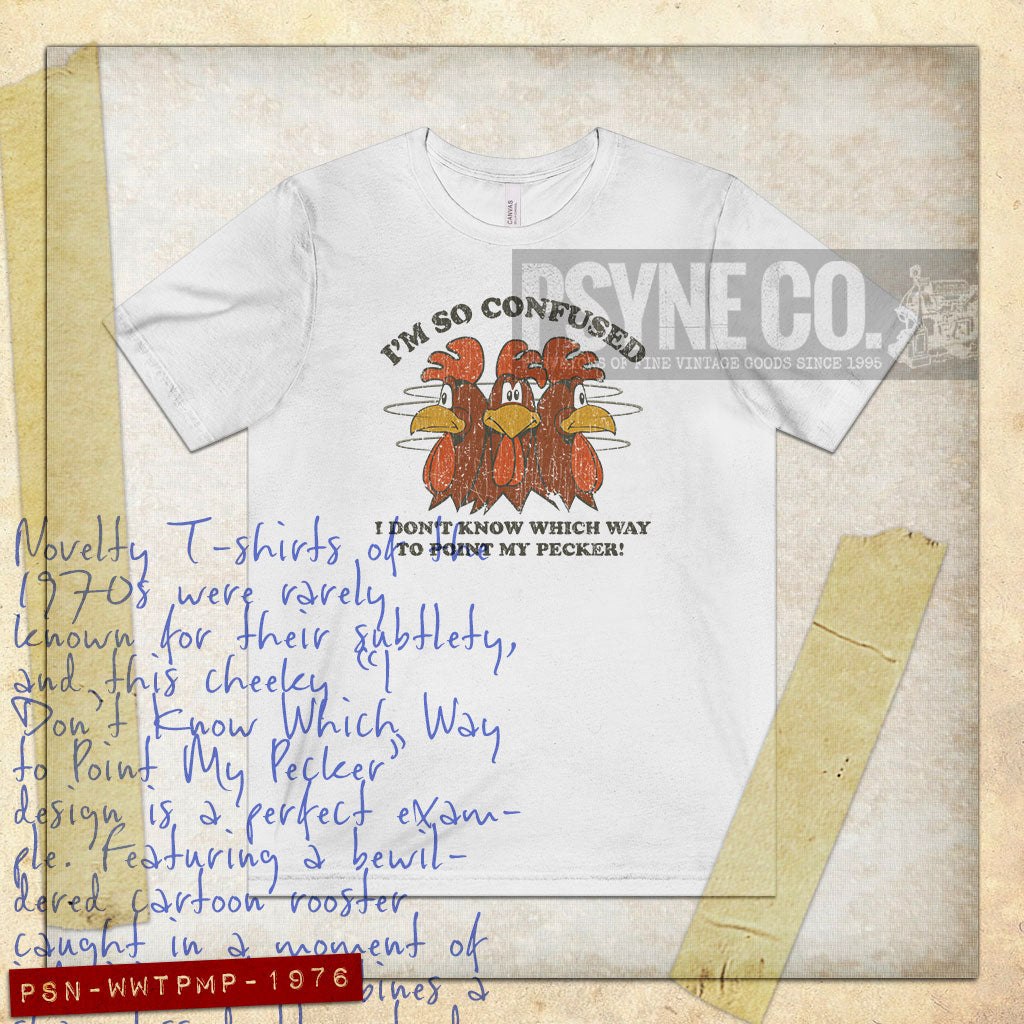 I Don't Know Which Way To Point My Pecker 1976 Vintage Men's T-Shirt