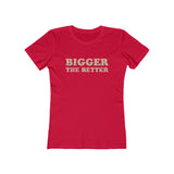 Bigger The Better 1981 Vintage Women's T-Shirt