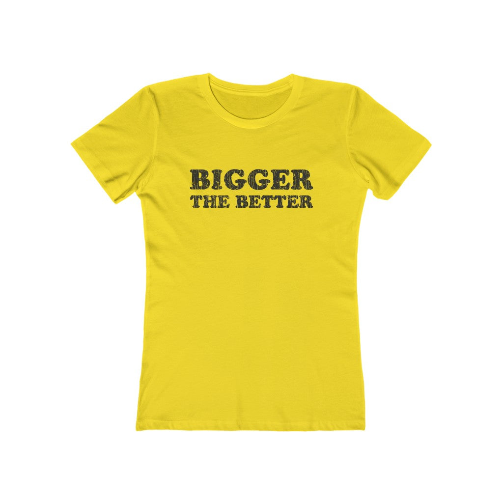 Bigger The Better 1981 Vintage Women's T-Shirt