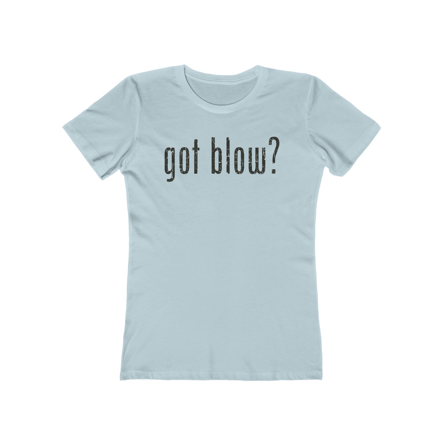 Got Blow? 2003 Vintage Women's T-Shirt