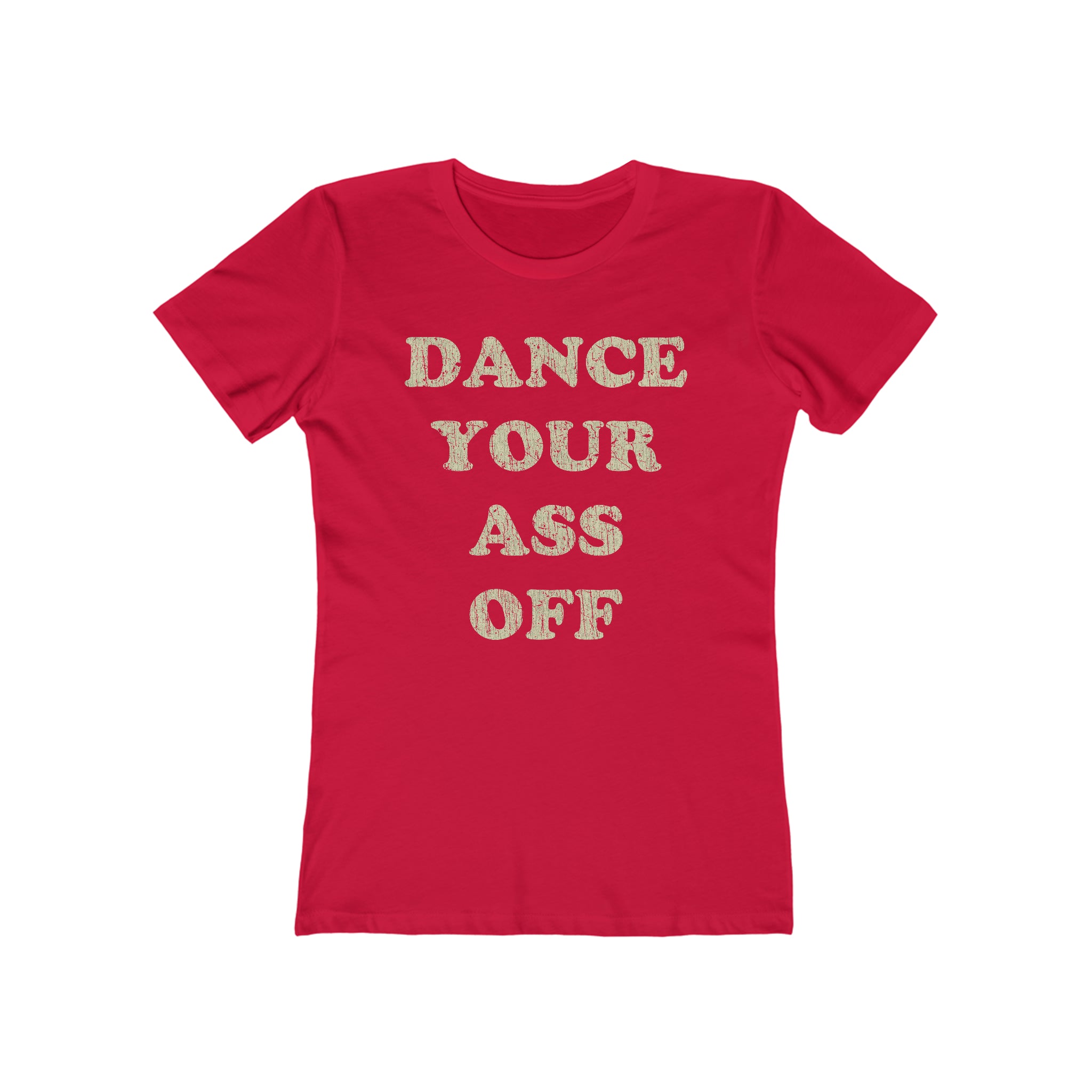 Dance Your Ass Off 1984 Vintage Women's T-Shirt