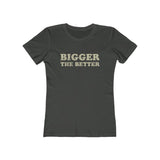 Bigger The Better 1981 Vintage Women's T-Shirt