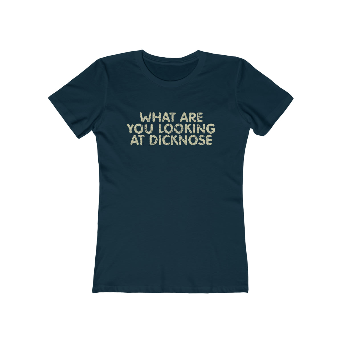 What Are You Looking At Dicknose 1985 Vintage Women's T-Shirt