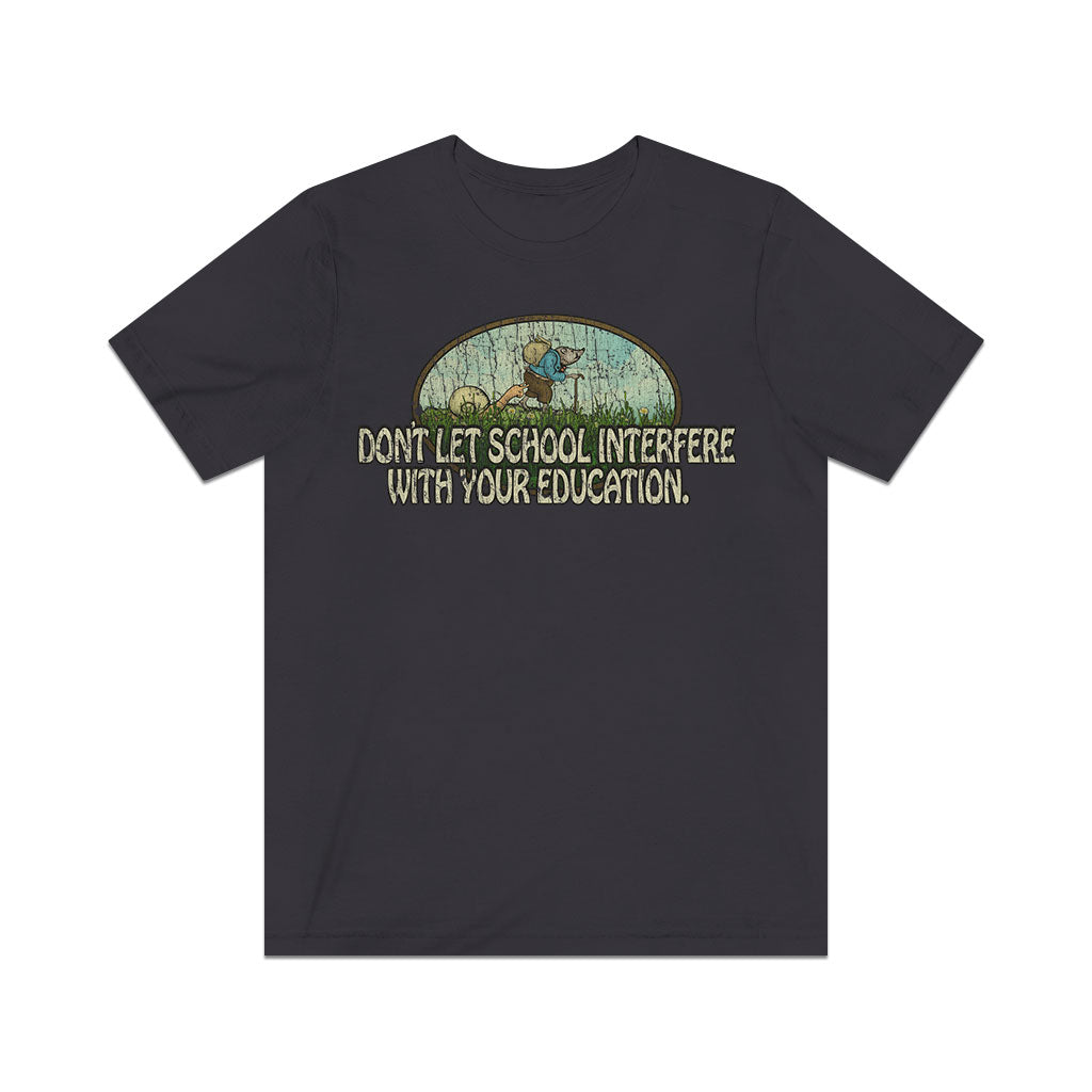 Don't Let School Interfere With Your Education 1968 Vintage Men's T-Shirt