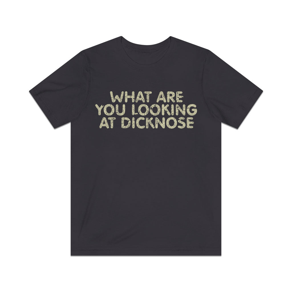 What Are You Looking At Dicknose 1985 Vintage  Men's T-Shirt