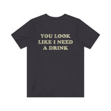 You Look Like I Need a Drink 1976 Vintage Men's T-Shirt