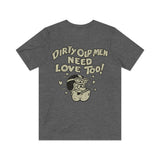 Dirty Old Men Need Love Too 1970 Vintage Men's T-Shirt