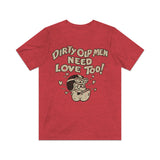 Dirty Old Men Need Love Too 1970 Vintage Men's T-Shirt