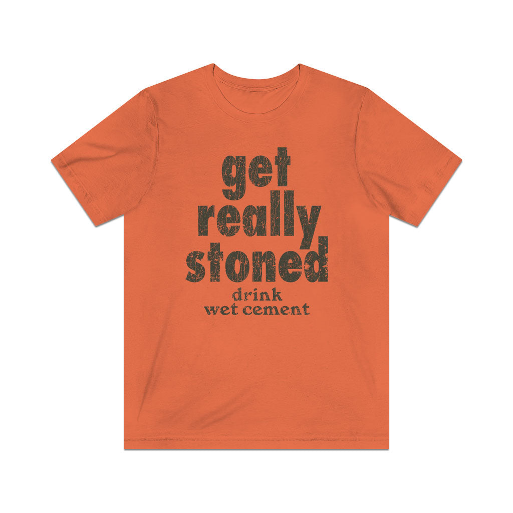 Get Really Stoned... Drink Wet Cement 1981 Vintage Men's T-Shirt