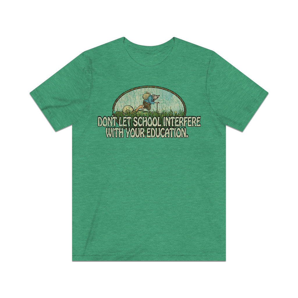 Don't Let School Interfere With Your Education 1968 Vintage Men's T-Shirt