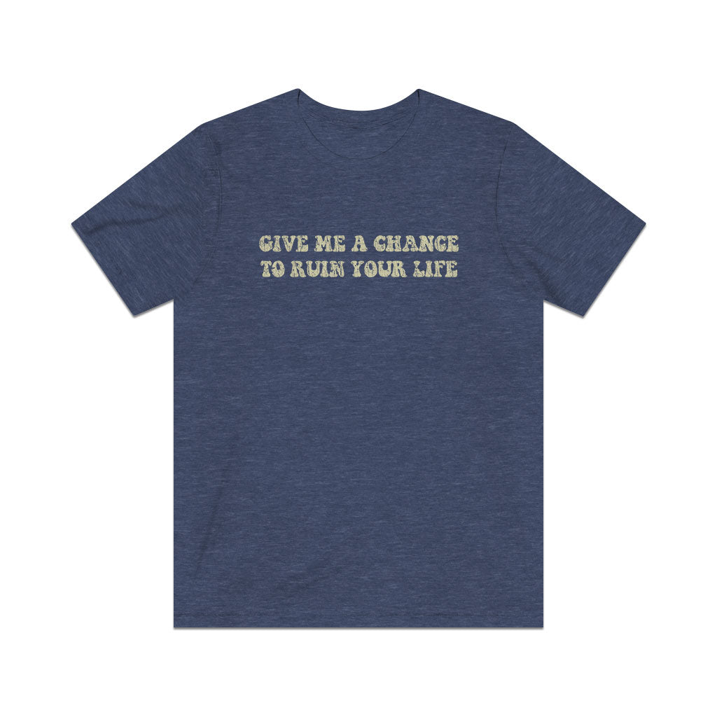 Give Me A Chance To Ruin Your Life 1978 Vintage Men's T-Shirt