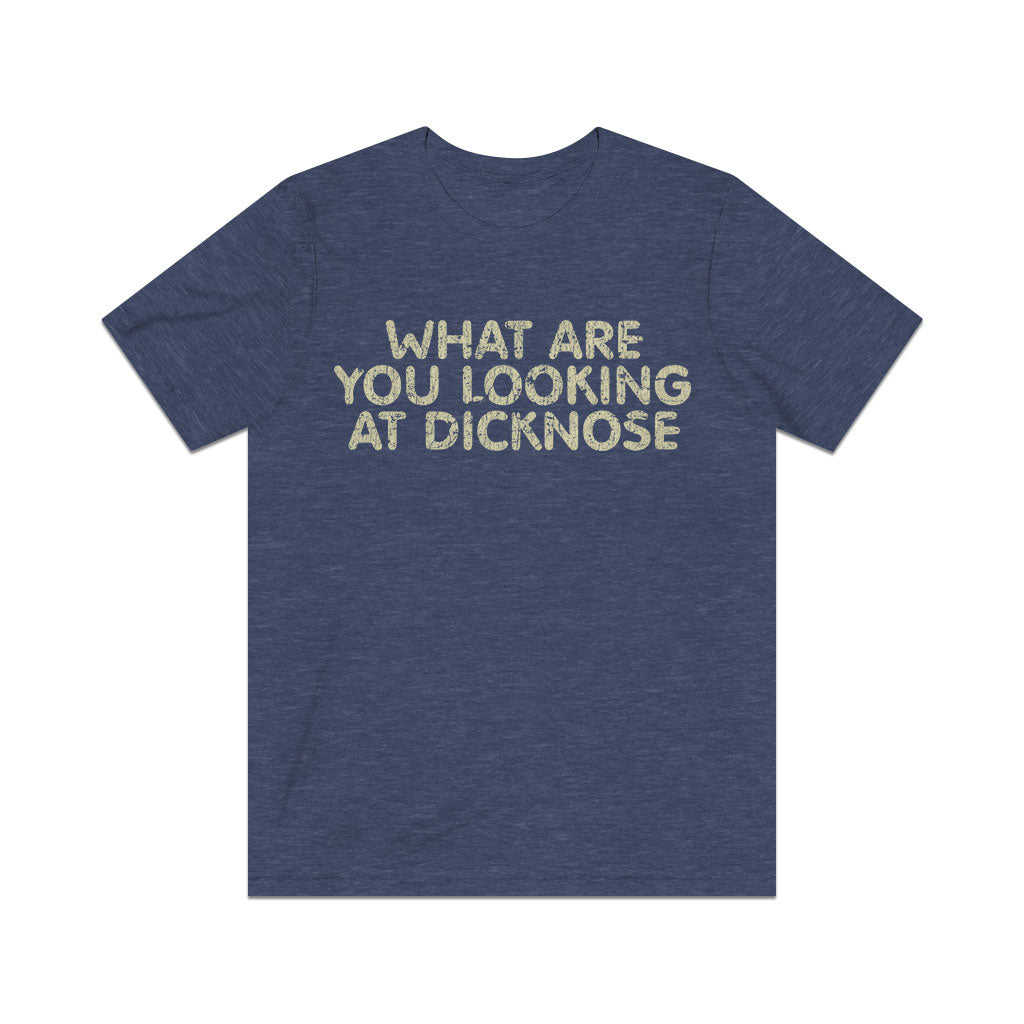 What Are You Looking At Dicknose 1985 Vintage  Men's T-Shirt
