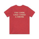You Look Like I Need a Drink 1976 Vintage Men's T-Shirt
