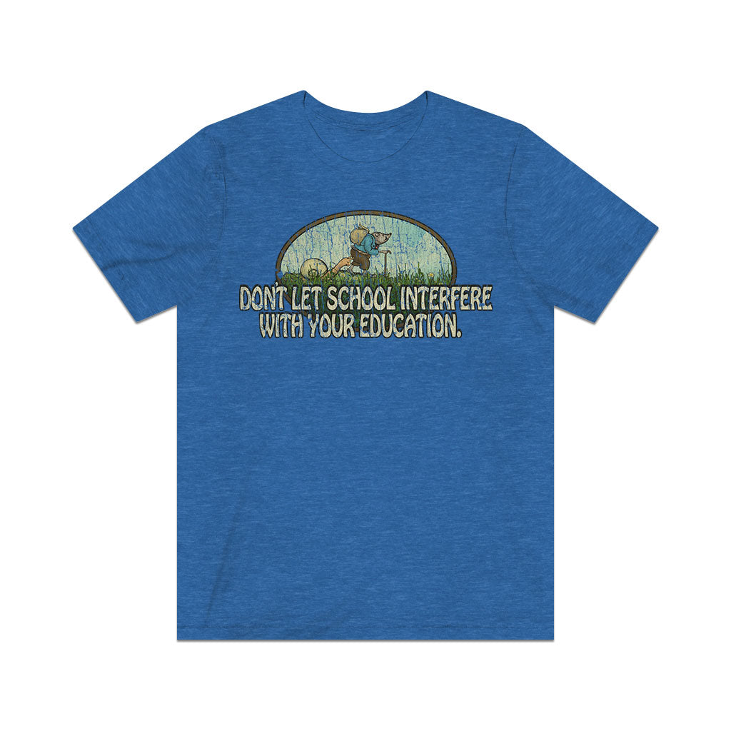 Don't Let School Interfere With Your Education 1968 Vintage Men's T-Shirt