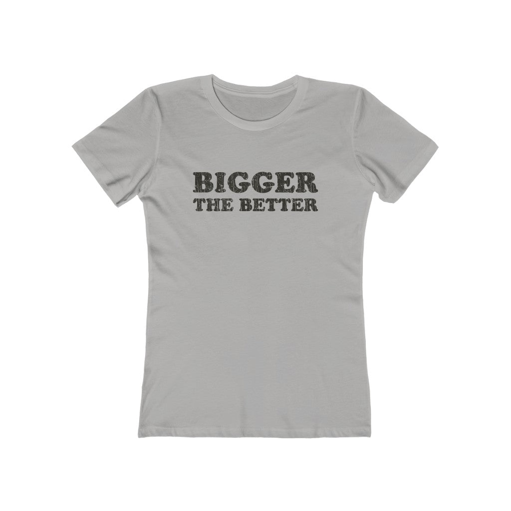 Bigger The Better 1981 Vintage Women's T-Shirt