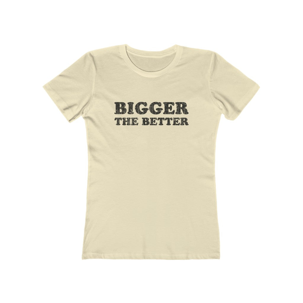 Bigger The Better 1981 Vintage Women's T-Shirt